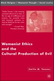 Womanist Ethics and the Cultural Production of Evil 