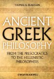 Ancient Greek Philosophy From the Presocratics to the Hellenistic Philosophers