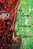 Angel, a Demon, a Candle 2012 9781479746736 Front Cover