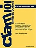 Outlines and Highlights for Money and Capital Markets Financial Institutions and Instruments in a Global Marketplace by Peter S. Rose, ISBN 9th 2014 9781617445736 Front Cover