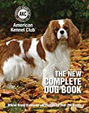 The New Complete Dog Book: Official Breed Standards and Profiles for over 200 Breeds  9781621871736 Front Cover