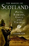Makers of Scotland Picts, Romans, Gaels and Vikings cover art