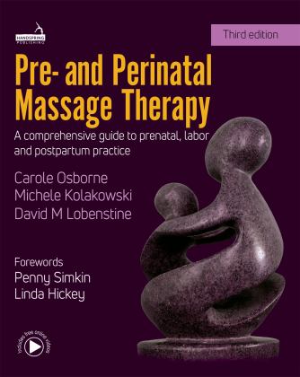 Pre- and Perinatal Massage Therapy A Comprehensive Guide to Prenatal, Labor and Postpartum Practice 3rd 9781912085736 Front Cover