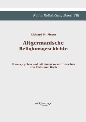 Altgermanische Religionsgeschichte 2011 9783863471736 Front Cover