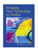 Bringing New Technology to Market  9780130933737 Front Cover