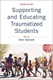 Supporting and Educating Traumatized Students A Guide for School-Based Professionals 2nd 9780190052737 Front Cover
