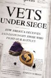 Vets under Siege How America Deceives and Dishonors Those Who Fight Our Battles 2008 9780312375737 Front Cover