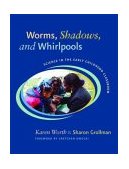 Worms, Shadows, and Whirlpools Science in the Early Childhood Classroom cover art