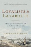 Loyalists and Layabouts The Rapid Rise and Faster Fall of Shelburne, Nova Scotia, 1783-1792 2009 9780385661737 Front Cover