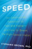 Speed Facing Our Addiction to Fast and Faster - And Overcoming Our Fear of Slowing Down 2014 9780425264737 Front Cover