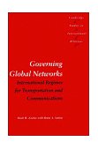 Governing Global Networks International Regimes for Transportation and Communications 1995 9780521559737 Front Cover