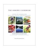 Arrows Cookbook Cooking and Gardening from Maine's Most Beautiful Farmhouse Restaurant  9780743236737 Front Cover