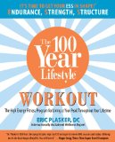 100 Year Lifestyle Workout The High Energy Fitness Program for Living at Your Peak Throughout Your Lifetime 2009 9780762752737 Front Cover