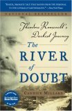 River of Doubt Theodore Roosevelt's Darkest Journey 2006 9780767913737 Front Cover