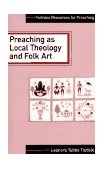 Preaching As Local Theology and Folk Art  cover art