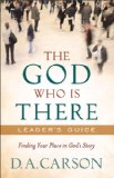 God Who Is There Leader's Guide Finding Your Place in God's Story cover art