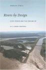 Rivers by Design State Power and the Origins of U. S. Flood Control cover art