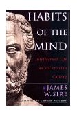 Habits of the Mind Intellectual Life as a Christian Calling cover art