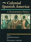 Colonial Spanish America A Documentary History  9780842025737 Front Cover