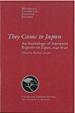 They Came to Japan An Anthology of European Reports on Japan, 1543-1640