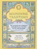 Nourishing Traditions The Cookbook that Challenges Politically Correct Nutrition and the Diet Dictocrats cover art