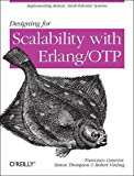 Designing for Scalability with Erlang/OTP Implementing Robust, Fault-Tolerant Systems  9781449320737 Front Cover