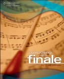 Composing with Finale 2010 9781598635737 Front Cover