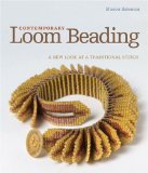 Contemporary Loom Beading A New Look at a Traditional Stitch 2009 9781600592737 Front Cover
