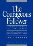 Courageous Follower Standing up to and for Our Leaders 3rd 2009 9781605092737 Front Cover