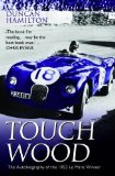 Touch Wood The Autobiography of the 1953 le Mans Winner  9781782197737 Front Cover