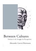 Between Cultures Tensions in the Struggle for Recognition 2000 9781859842737 Front Cover