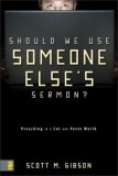 Should We Use Someone Else's Sermon? Preaching in a Cut-And-Paste World 2008 9780310286738 Front Cover