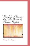 Life of Reason; or, the Phases of Human Progress 2009 9780559920738 Front Cover