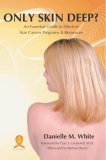 Only Skin Deep? An Essential Guide to Effective Skin Cancer Programs and Resources 2007 9780595432738 Front Cover