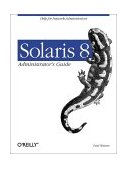 Solaris 8 Administrator's Guide Help for Network Administrators 2002 9780596000738 Front Cover