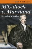 M'Culloch V. Maryland Securing a Nation cover art