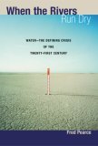 When the Rivers Run Dry Water--The Defining Crisis of the Twenty-first Century 2007 9780807085738 Front Cover