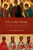 Life in the Trinity An Introduction to Theology with the Help of the Church Fathers