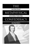 Metaphysical Confederacy 2003 9780865546738 Front Cover