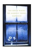 House Where the Hardest Things Happened A Memoir about Belonging 2003 9780877880738 Front Cover