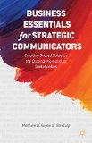 Business Essentials for Strategic Communicators Creating Shared Value for the Organization and Its Stakeholders  9781137387738 Front Cover