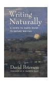 Writing Naturally A Down-to-Earth Guide to Nature Writing cover art
