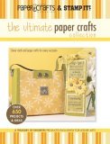 Paper Crafts Magazine and Stamp It! The Ultimate Paper Crafts Collection 2006 9781574865738 Front Cover