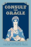 Consult the Oracle A Victorian Guide to Folklore and Fortune Telling 2013 9781908402738 Front Cover