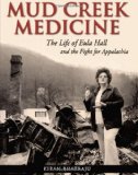 Mud Creek Medicine The Life of Eula Hall and the Fight for Appalachia  9781935497738 Front Cover