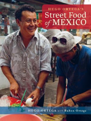 Hugo Ortega's Street Food of Mexico  9781936474738 Front Cover