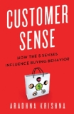 Customer Sense How the 5 Senses Influence Buying Behavior