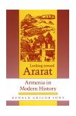 Looking Toward Ararat Armenia in Modern History 1993 9780253207739 Front Cover