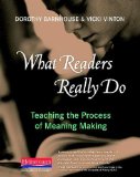 What Readers Really Do Teaching the Process of Meaning Making cover art