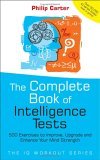 Complete Book of Intelligence Tests 500 Exercises to Improve, Upgrade and Enhance Your Mind Strength 1st 9780470017739 Front Cover